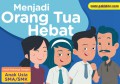 Menjadi Orang Tua Hebat, Untuk Keluarga dengan Anak Usia SMA/SMK