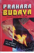Prahara Budaya : Kilas - Balik Ofensif Lekra/ PKI DKK