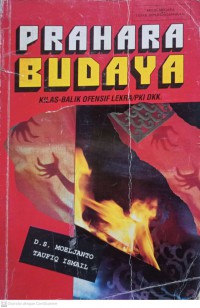 Prahara Budaya : Kilas - Balik Ofensif Lekra/ PKI DKK