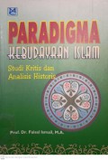 Paradigma Kebudayaan Islam : Studi Kritis dan Analisis Historis