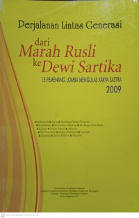Perjalanan Lintas Generasi dari Marah Rusli ke Dewi Sartika : 15 Pemenang Lomba Mengulas Karya Sstra 2009
