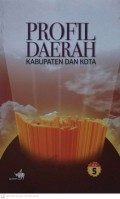Profil Daerah Kabupaten dan Kota Jilid 5