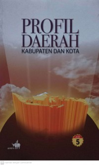Profil Daerah Kabupaten dan Kota Jilid 5