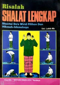 Risalah shalat lengkap.Disertai doa,wirid pilihan dan hikmah-hikmahnya
