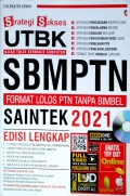 Strategi Sukses UTBK SBMPTN Format Lolos PTN Tanpa Bimbel SAINTEK 2021 Edisi Lengkap