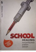 School Healing : Menyembuhkan Problem Sekolah