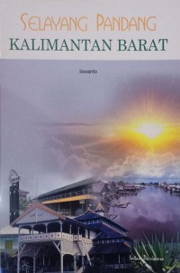 Selayang Pandang Kalimantan Barat
