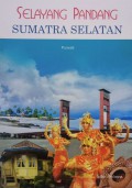 Selayang Pandang Sumatra Selatan