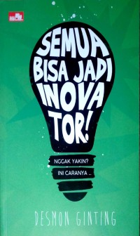 Semua bisa jadi inovator!
