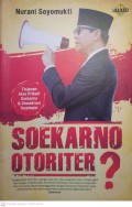 Soekarno Otoriter? (Tinjauan Atas Pribadi Soekarno dan Demokrasi Terpimpin