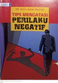 Tips Mengatasi Perilaku Negatif