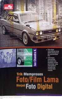Trik Memproses Foto / Film Lama Menjadi Foto Digital
