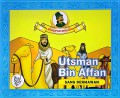 Seri Khalifah : Utsman Bin Affan Sang Dermawan