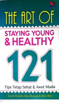 The Art Of Staying Young dan Healithy : Tips Tetap Sehat dan Awet Muda