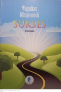 Wujudkan Mimpi Untuk Sukses