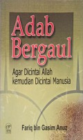 Adab Bergaul Agar dicintai Allah Kemudian dicintai Manusia