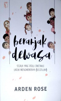 Beranjak Dewasa : Segala yang perlu diketahui untuk menghadapinya ( Begitulah )