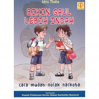 Bikin Gaul Lebih Indah : Cara Mudah Nolak Narkoba