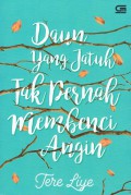 Daun yang Jatuh Tak pernah Membenci Angin