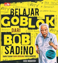 Belajar Goblok dari Bob Sadino