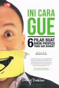 Ini Cara Gue : 6 Pilar Bikin Profesi yang Gue Banget