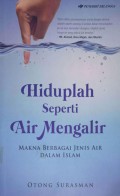 Hiduplah Seperti Air Mengalir