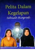Pelita dalam kegelapan sebuah biografi
