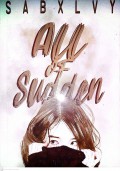 ALL OF SUDDEN