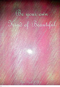 Be Your Own Kind of Beautiful