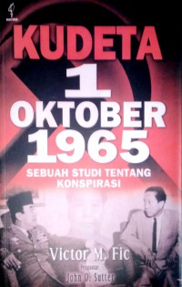 Kudeta 1 Oktober 1965 Sebuah Studi Tentang Konspirasi