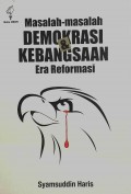 Masalah-masalah Demokrasi Kebangsaan Era Reformasi