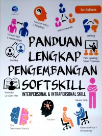 Panduan Lengkap Pengembangan Softskill : Interpersonal dan Intapersonal Skill
