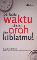 Perbaiki waktu shalat dan arah kiblatmu!