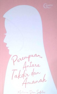 Perempuan Antara Takdir dan Amanah
