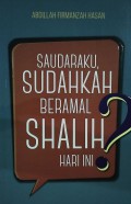 Saudaraku, Sudahkah Beramal Shalih Hari Ini?
