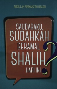 Saudaraku, Sudahkah Beramal Shalih Hari Ini?