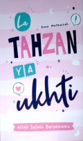 La Tahzan Ya Ukhti : ALLAH Selalu Bersamamu