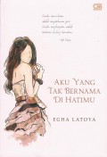 Aku yang tak Bernama di Hatimu
